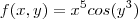 f(x,y) = x^5cos(y^3)