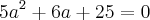 5{a}^{2}+6a+25=0 5{a}^{2}+6a+25=0