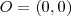 O = (0,0 )