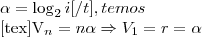 \alpha = \log _2 i[/t\pex], temos

[tex]V_n = n \alpha \Rightarrow V_1=r= \alpha