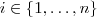 i \in \{1,\hdots , n\} i \in \{1,\hdots , n\}