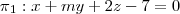 \pi{}_{1}: x + my + 2z - 7 = 0