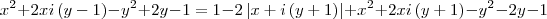 {x}^{2}+2xi\left(y-1 \right)-{y}^{2}+2y-1 \right)=1-2\left|x+i\left(y+1 \right) \right|+{x}^{2}+2xi\left(y+1 \right)-y}^{2}-2y-1 \right)