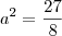 a^2 = \frac{27}{8} a^2 = \frac{27}{8}
