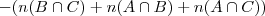 - (n(B\cap C) + n(A \cap B) + n(A \cap C))