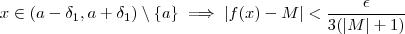 x \in (a-\delta_1 , a + \delta_1) \setminus\{a\} \implies |f(x)- M| < \frac{\epsilon}{3(|M|+1)}