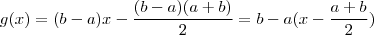 g(x) = (b-a) x - \frac{(b-a)(a+b)}{2} = b-a (x - \frac{a+b}{2}) g(x) = (b-a) x - \frac{(b-a)(a+b)}{2} = b-a (x - \frac{a+b}{2})