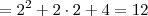 = 2^2 + 2\cdot 2 + 4 = 12