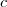 c c