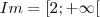 Im=[2;+\infty[