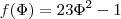 f(\Phi)=23\Phi^2-1