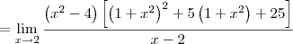 = \lim_{x\to 2}\frac{\left(x^2 - 4\right)\left[\left(1+x^2\right)^2 + 5\left(1+x^2\right) + 25\right]}{x-2}