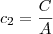 c_2 = \frac{C}{A} c_2 = \frac{C}{A}