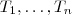 T_1, \hdots , T_n