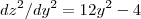 dz^2/dy^2 = 12y^2 - 4