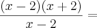 \frac{(x-2)(x+2)}{x-2}= \frac{(x-2)(x+2)}{x-2}=