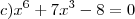 c)x^6 + 7x^3 - 8 = 0 c)x^6 + 7x^3 - 8 = 0