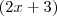 (2x + 3)