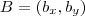 B&=&({b}_{x},{b}_{y}) B&=&({b}_{x},{b}_{y})