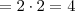 = 2 \cdot 2 = 4