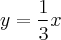 y=\frac{1}{3} x