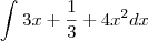 \int_{}^{}3x+\frac{1}{3}+4{x}^{2}dx