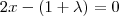 2 x - (1+\lambda) = 0