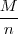 \frac{M}{n}