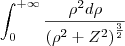 \int_{0}^{+\infty} \frac{{\rho}^{2}d\rho}{{\left({\rho}^{2} + {Z}^{2}\right)}^{\frac{3}{2}}}