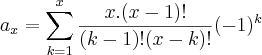 {a}_{x} = \sum_{k=1}^{x}\frac{x.(x - 1)!}{(k-1)!(x-k)!}(-1)^k