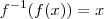 f^{-1}(f(x))=x f^{-1}(f(x))=x