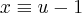 x \equiv u - 1 x \equiv u - 1