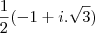 \frac{1}{2}(- 1 + i.\sqrt{3}) \frac{1}{2}(- 1 + i.\sqrt{3})