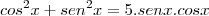 cos^2x+sen^2x=5.senx.cosx