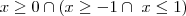 x\geq0\cap(x\geq-1\cap~x\leq1)