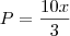 P=\frac{10x}{3} P=\frac{10x}{3}