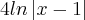 4ln\left|x-1 \right| 4ln\left|x-1 \right|