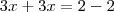 3x+3x=2-2 3x+3x=2-2