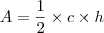 A = \frac{1}{2} \times c \times h