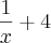 \frac{1}{x}+4