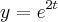 y=e^{2t}