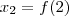 x_2 = f(2)