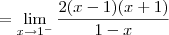 = \lim_{x\to 1^-} \dfrac{2(x - 1)(x + 1)}{1 - x}