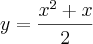 y=\frac{{x}^{2}+x}{2}