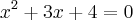 {x}^{2}+3x+4=0