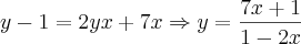 y-1=2yx+7x \Rightarrow y=\frac{7x+1}{1-2x} y-1=2yx+7x \Rightarrow y=\frac{7x+1}{1-2x}