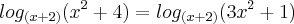 log_{(x + 2)}(x^2 + 4) = log_{(x + 2)}(3x^2 + 1)