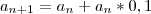 a_{n+1}=a_n+a_n*0,1 a_{n+1}=a_n+a_n*0,1