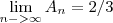\lim_{n->\infty} {A}_{n} = 2/3 \lim_{n->\infty} {A}_{n} = 2/3