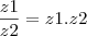 \frac{z1}{z2}=    z1 . z2